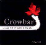 Crowbar : Live at the Whiskey a Go Go